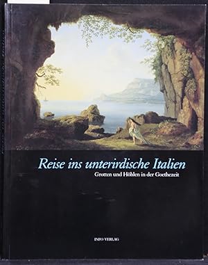 Bild des Verkufers fr Reise ins unterirdische Italien. Grotten und Hhlen in der Goethezeit. zum Verkauf von Antiquariat  Braun