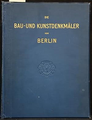 Seller image for Die Bau- und Kunstdenkmler von Berlin, im Auftrage des Magistrats der Stadt Berlin bearb. von R. Borrmann, mit einer Einleitung von P. Clausewitz. for sale by Antiquariat  Braun