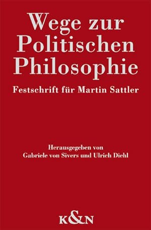 Bild des Verkufers fr Wege zur Politischen Philosophie Festschrift fr Martin Sattler zum Verkauf von antiquariat rotschildt, Per Jendryschik