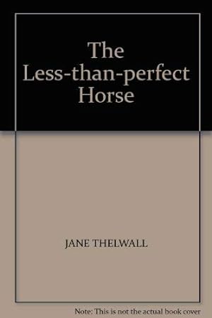Image du vendeur pour The Less-than-perfect Horse mis en vente par WeBuyBooks