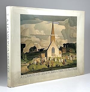 Seller image for A.J. Casson. His Life and Works. A Tribute. for sale by Vangsgaards Antikvariat Aps