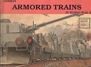 German Armored Trains in World War II (Schiffer Military, Vol. 17)