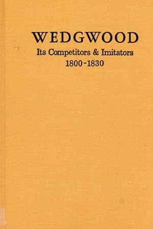 Bild des Verkufers fr Wedgwood: Its Competitors & Imitators, 1800-1830 zum Verkauf von Birkitt's Books