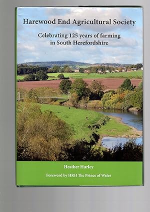 Seller image for HAREWOOD END AGRICULTURAL SOCIETY Celebrating 125 Years of Farming in South Herefordshire for sale by Books for Amnesty, Malvern