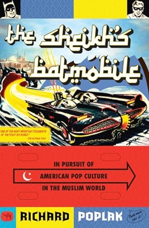 Bild des Verkufers fr Sheikh's Batmobile : In Pursuit of American Pop Culture in the Muslim World zum Verkauf von GreatBookPrices