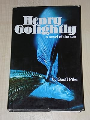 Bild des Verkufers fr Henry Golightly - A novel of the sea zum Verkauf von Cariad Books