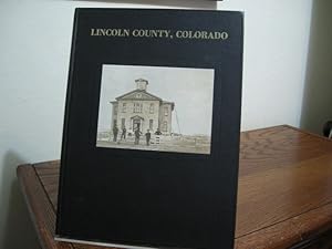 Bild des Verkufers fr History of Lincoln County, Colorado zum Verkauf von Bungalow Books, ABAA