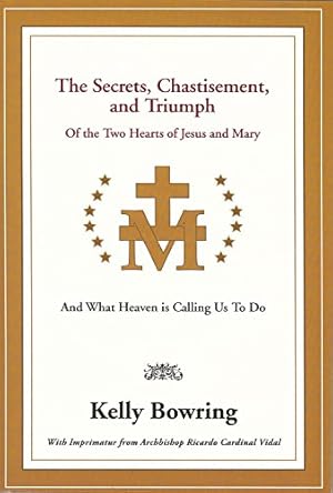 Image du vendeur pour The Secrets, Chastisement, and Triumph of the Two Hearts of Jesus and Mary mis en vente par Reliant Bookstore