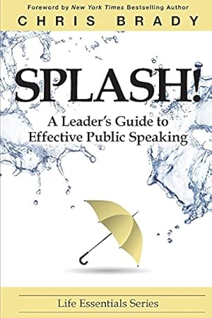 Seller image for Splash: A Leaders Guide to Effective Public Speaking for sale by Reliant Bookstore