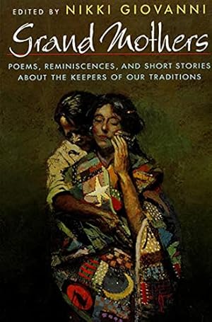 Seller image for Grand Mothers: Poems, Reminiscences, and Short Stories About The Keepers Of Our Traditions for sale by Reliant Bookstore