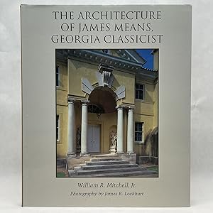 THE ARCHITECTURE OF JAMES MEANS, GEORGIA CLASSICIST
