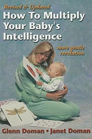 Immagine del venditore per How to Multiply Your Baby's Intelligence (The Gentle Revolution Series) venduto da -OnTimeBooks-