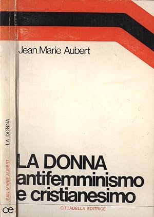 Bild des Verkufers fr La donna antifemminismo e cristianesimo zum Verkauf von Biblioteca di Babele
