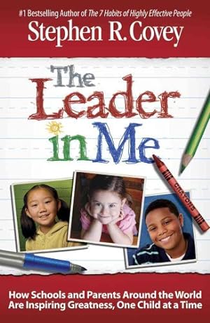 Immagine del venditore per The Leader in Me: How Schools and Parents Around the World Are Inspiring Greatness, One Child at a Time venduto da Reliant Bookstore