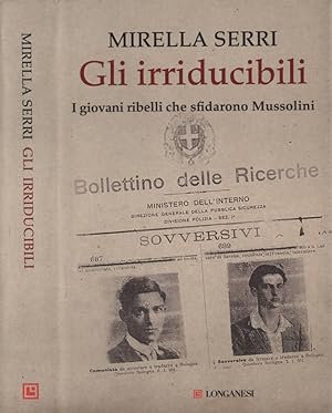 Bild des Verkufers fr Gli irriducibili I giovani ribelli che sfidarono Mussolini zum Verkauf von Biblioteca di Babele