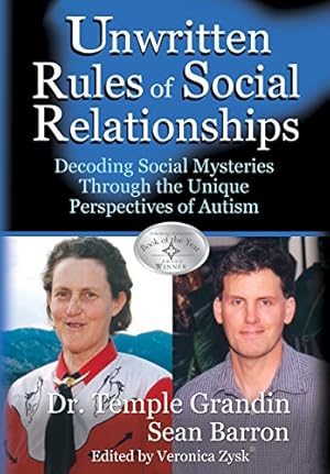 Seller image for The Unwritten Rules of Social Relationships: Decoding Social Mysteries Through the Unique Perspectives of Autism for sale by Reliant Bookstore