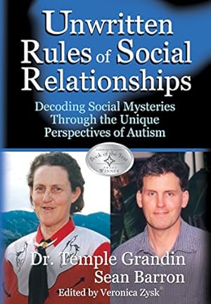 Imagen del vendedor de The Unwritten Rules of Social Relationships: Decoding Social Mysteries Through the Unique Perspectives of Autism a la venta por Reliant Bookstore