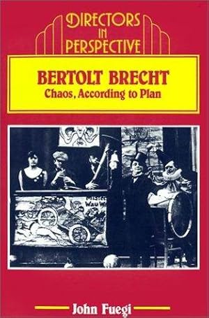 Seller image for Bertolt Brecht: Chaos, according to Plan (Directors in Perspective) for sale by WeBuyBooks