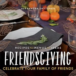 Seller image for Friendsgiving: Celebrate Your Family of Friends for sale by Reliant Bookstore