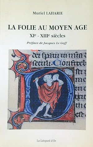 Seller image for La folie au Moyen Age. XIe - XIIIe siecles for sale by Miliardi di Parole