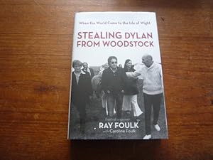 When the World Came to the Isle of Wight. Volume One: Stealing Dylan from Woodstock (SIGNED)