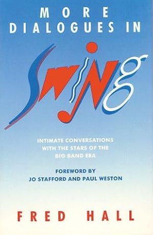 Seller image for More Dialogues in Swing: Intimate Conversations with the Stars of the Big Band Era for sale by WeBuyBooks