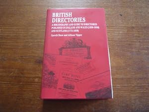 Imagen del vendedor de British Directories: A Bibliography and Guide to Directories Published in England and Wales (1850-1950) and Scotland (1773-1950) a la venta por Peter Rhodes