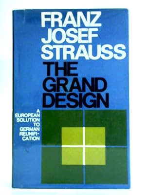 Bild des Verkufers fr The Grand Design: A European Solution To German Reunification zum Verkauf von World of Rare Books