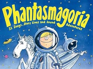 Imagen del vendedor de Phantasmagoria: 33 Songs, Story Lines and Sound Adventures (Songbooks) a la venta por WeBuyBooks