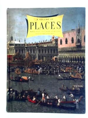 Seller image for Places: A Volume of Travel in Space and Time: Places Which Have Delighted, Intrigued, and Intimidated Men for sale by World of Rare Books