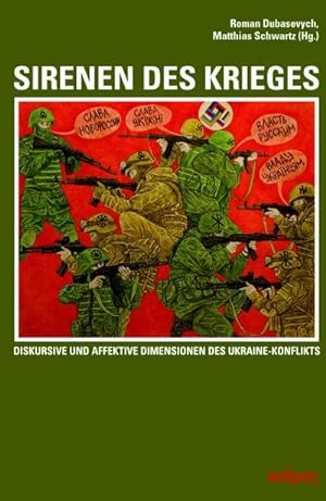 Seller image for Sirenen des Krieges : Diskursive und affektive Dimensionen des Ukraine-Konflikts for sale by AHA-BUCH GmbH