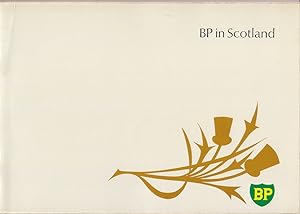 BP In Scotland. A Guide to BP's Oil and Chemical Interests in Scotland and Their Role in the Coun...