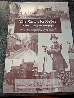 Image du vendeur pour The Town Recorder. A History Of Bungay In Photographs mis en vente par SGOIS