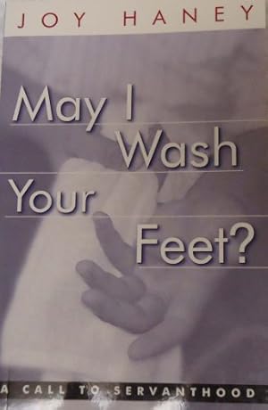 Seller image for May I Wash Your Feet? for sale by Reliant Bookstore