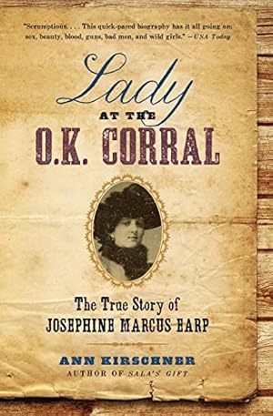 Seller image for Lady at the O.K. Corral: The True Story of Josephine Marcus Earp for sale by WeBuyBooks