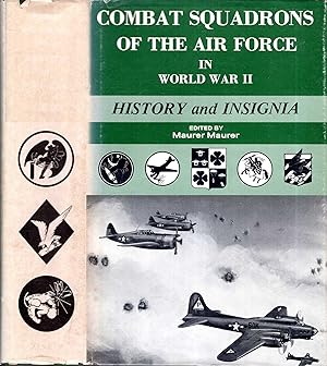 Seller image for Combat Squadrons of the Air Force in World War II: History and Insignia for sale by Pendleburys - the bookshop in the hills