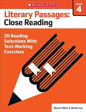 Literary Passages: Close Reading: Grade 4: 20 Reading Selections With Text-Marking Exercises