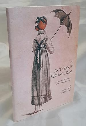 Immagine del venditore per A Frivolous Distinction: Fashion and Needlework in the Works of Jane Austen. venduto da Addyman Books