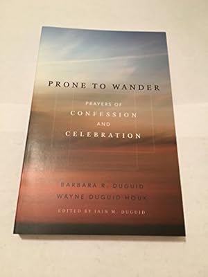 Imagen del vendedor de Prone to Wander: Prayers of Confession and Celebration a la venta por -OnTimeBooks-