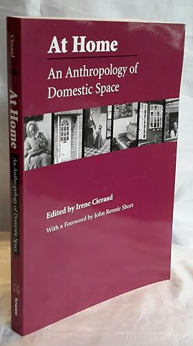 Seller image for At Home: An Anthropology of Domestic Space. With a Foreword by John Rennie Short. for sale by Addyman Books