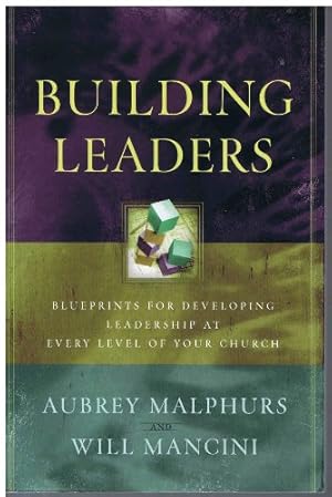 Imagen del vendedor de Building Leaders: Blueprints for Developing Leadership at Every Level of Your Church a la venta por -OnTimeBooks-