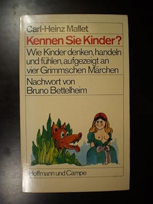 Kennen Sie Kinder? Wie Kinder denken, handeln und fühlen, aufgezeigt an vier Grimmschen Märchen