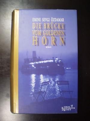 Die Brücke vom goldenen Horn. Roman