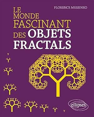 Image du vendeur pour Le Monde Fascinant des Objets Fractals mis en vente par Dmons et Merveilles