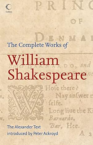 The Complete Works of William Shakespeare: The Alexander Text