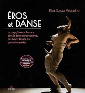 Immagine del venditore per Eros et danse: Le corps l'amour les sens dans la danse contemporaine des ballets Russes aux post-avant-gardes venduto da Dmons et Merveilles