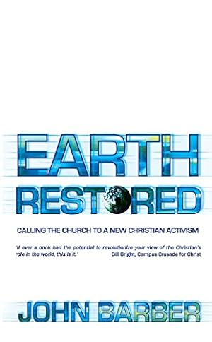Bild des Verkufers fr Earth Restored: Calling the Church to a New Christian Activism zum Verkauf von ZBK Books