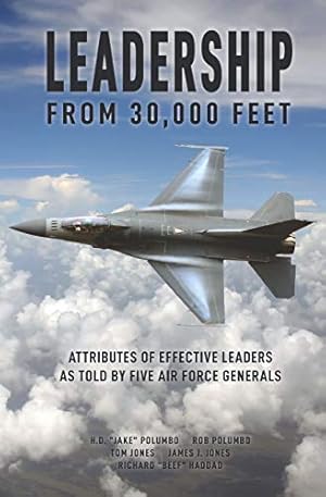 Image du vendeur pour Leadership from 30,000 Feet: Attributes of Effective Leaders as Told by Five Air Force Generals mis en vente par ZBK Books