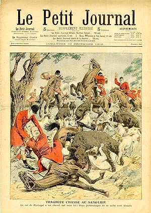 "LE PETIT JOURNAL N°840 du 23/12/1906" TRAGIQUE CHASSE AU SANGLIER : Le roi du Portugal a un chev...