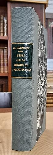 Essai sur la théorie de l'architecture. Cours professé à l'Ecole Nationale Supérieure des Beaux-A...